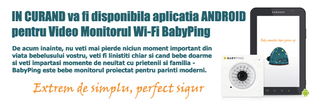 In curand aplicatia Android va fi disponibila pentru video monitorul bebe wi-fi BabyPing